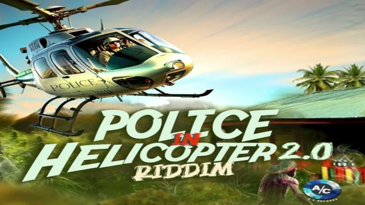 Police In Helicopter Riddim 2.0 Mix 2025Ft. Christopher Martin, Fantan Moja, Bugle & More
