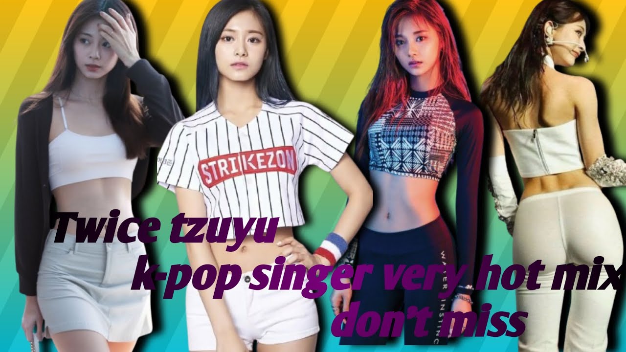 Twice tzuyu k-pop very sexy collections. tzuyu hot compilation