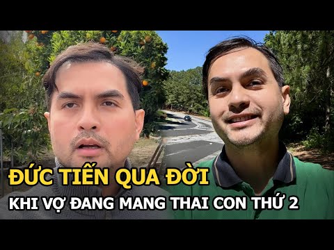 Đức Tiến qua đời khi vợ đang mang thai con thứ 2