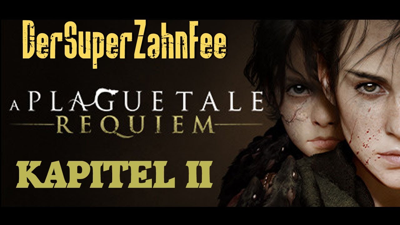 A Plague Tale Requiem Kapitel Anzahl A Plague Tale: Requiem- Kapitel 2 - YouTube