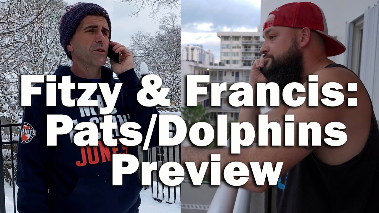 Fitzy & Francis: Pats/Dolphins Preview