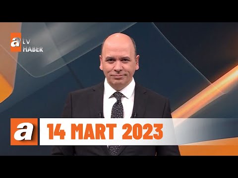 atv Ana Haber | 14 Mart 2023