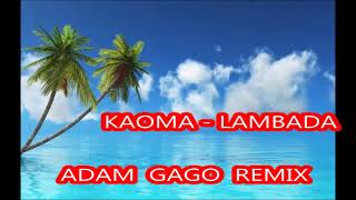 Kaoma - Lambada (Adam Gago Bootleg)