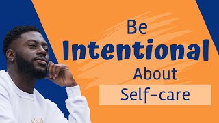 Be Intentional About Self-Care