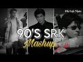 Shahrukh khan 90s songs mashup  slow  reverb srlofi71