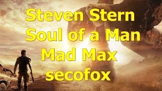 Steven Stern Soul of a Man mad max