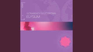 Elysium (I Go Crazy) (Ultrabeat Vs. Scott Brown / Scott Brown Remix)