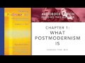 Explaining Postmodernism: Chapter 1: What Postmodernism Is