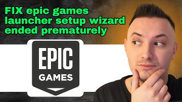 How to Fix Epic Games Launcher Setup Wizard Ended Prematurely Windows 10/11