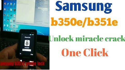 Samsung b350e/b351e Pin unlock Miracle crack 2.82