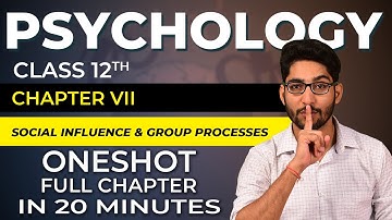 OneShot Video Class 12 | Chapter 7 | Social Influence & Group Processes | Full chapter | Psychology