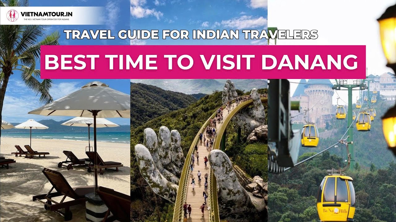 Best Time to Visit Da Nang in 2025 – A Complete Guide