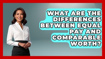 What Are The Differences Between Equal Pay And Comparable Worth? - Gender Equality Network