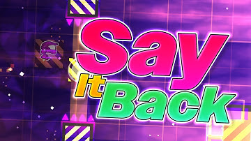 (Demon) "SayItBack" by X1RON | Geometry Dash [2.11]