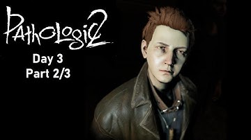 Pathologic 2 (No Commentary) - Day 3, Part 2/3