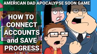 How To Save Your Progress and Connect Accounts iN American Dad Apocalypse Soon Part 5 Game NoMod Apk screenshot 1