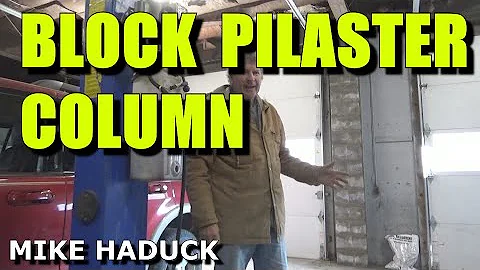 BLOCK PILASTER/COLUMN (Part 1) MIke Haduck