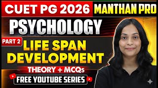 Life Span Development – Part 2 | CUET PG 2026 Psychology | Most Important Topic