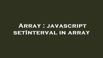 Array : javascript setInterval in array