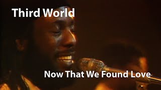 Video thumbnail of "Third World - Now That We Found Love (1978) [Restored]"