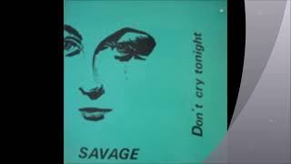 Savage - Don't Cry Tonight (Ravel Retro Rmx)