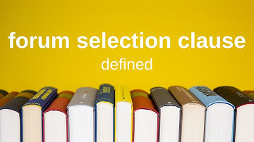 What is a Forum Selection Clause? (Civil Procedure)
