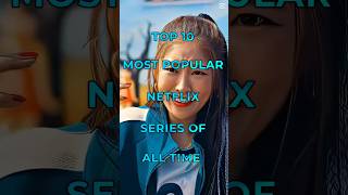 Top 10 Most Popular Netflix Series Of All Time #shorts #netflix