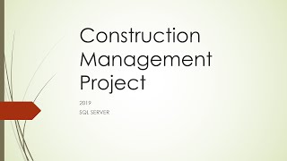 SQL DATABASE PROJECT (Construction management )Team 5