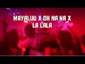 Mayaluu X oh na na X laa la la Mix dj wing _ @DJ-NIHAN @labranistudio