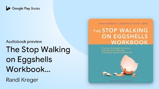 Celebrity The Stop Walking on Eggshells Workbook:… by Randi Kreger · Audiobook preview Net Worth