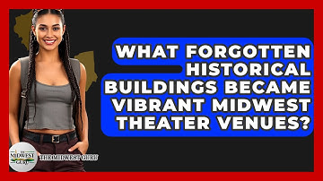 What Forgotten Historical Buildings Became Vibrant Midwest Theater Venues? - The Midwest Guru