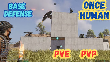 Once human, Testing Base defense, Turrets, traps and Engagement zone bases Pvp,Pve