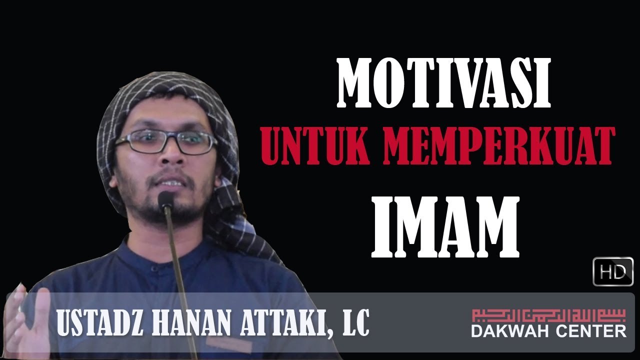 MOTIVASI UNTUK MEMPERKUAT IMAM Ustad Hanan Attaki YouTube MOTIVASI UNTUK MEMPERKUAT IMAM Ustad Hanan Attaki YouTube