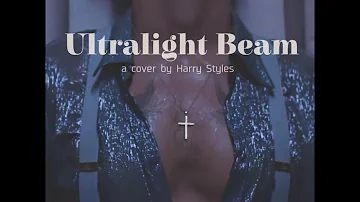 Ultralight Beam- Harry Styles(Cover)