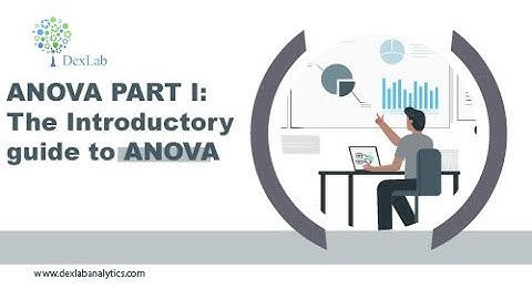 ANOVA Part I: An Introduction to ANOVA | Dexlab Analytics