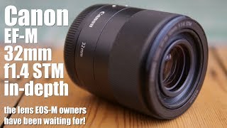 Canon EF-M 32mm f1.4 review: EOS M owners rejoice!