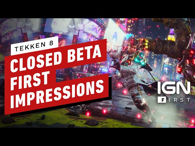 Tekken 8 Post-Closed Beta Test Analysis - IGN First - IGN