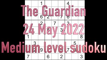Sudoku solution – The Guardian sudoku 24 May 2022 Medium level