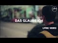 Das Glaube Ich - Lyric Video