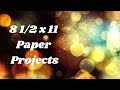 Five projects each using only one 8 1/2 x 11 piece of paper