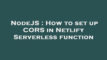 NodeJS : How to set up CORS in Netlify Serverless function