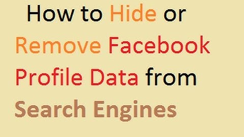 How to Hide or Remove Facebook Profile Data from Search Engines
