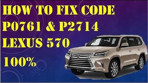 How to fix Code P0761 P2714 Lexus 570 100%,Solved code p0761 p2714