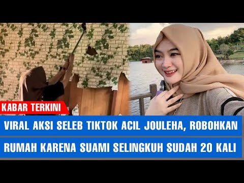 Viral Aksi Seleb TikTok Acil Jouleha, Robohkan Rumah Karena Suami Selingkuh Sudah 20 Kali