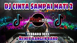 DJ CINTA SAMPAI MATI 2 REMIX KANGEN BAND (DENGAN BISMILLAH KUJAGA KESUCIAN CINTA?) VIRAL TIKTOK 2022