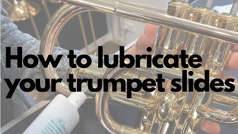 How to Lubricate Your Trumpet Slides