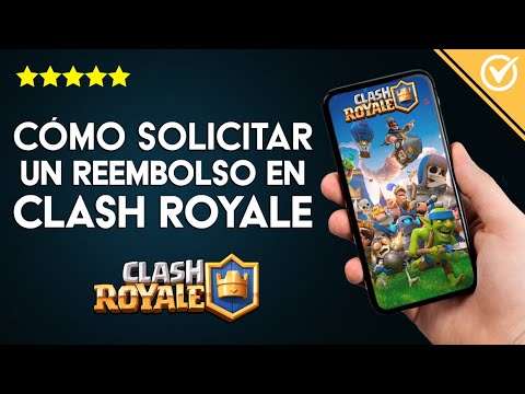 Cómo Solicitar Reembolso de una Compra en Clash Royale o Anularla y Recuperar el Dinero