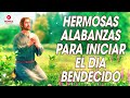 MÚSICA CATÓLICA DE LA MAÑANA PARA LEVANTAR EL ÁNIMO 2021 || HERMOSAS ALABANZAS DE ADORACIÓN !