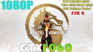Mortal Kombat 1 GTX 1060 - 1080P LOW To ULTRA HIGH and BEST Settings Performance Test | FSR 2