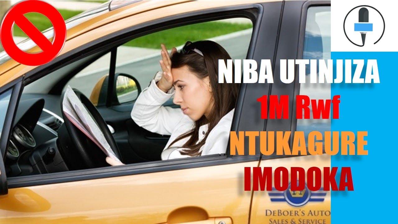 Niba utinjiza 1M Rwf ntukagure imodoka_ Niba ushaka kuba umukire igomwe kugura imodoka utaraba we.